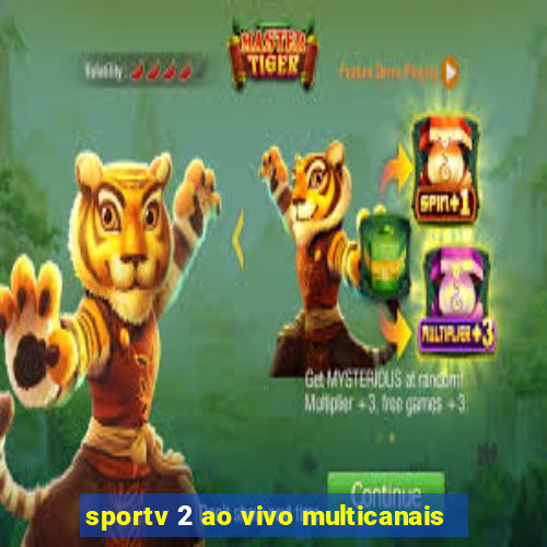 sportv 2 ao vivo multicanais